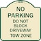 Signmission No Parking Do Not Block Driveway Tow Zone Heavy-Gauge Aluminum Sign, 18" x 18", TG-1818-23814 A-DES-TG-1818-23814 - alternate 1